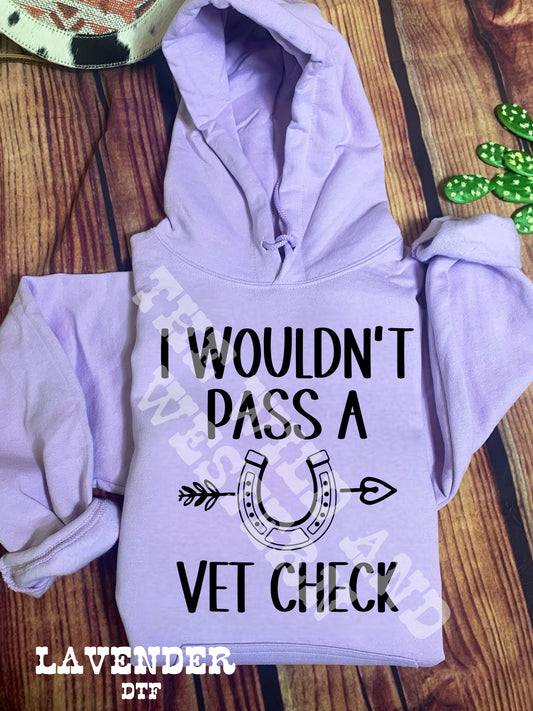 I Wouldn't Pass A Vet Check Hoodie