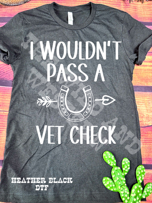 I wouldn't Pass A Vet Check