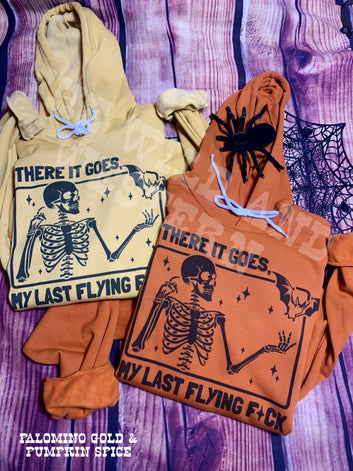 There It Goes My Last Flying F*ck Hoodie