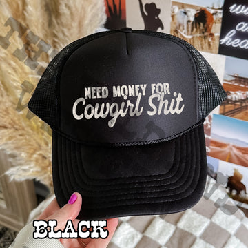 Need Money For Cowgirl Shit Trucker Hat