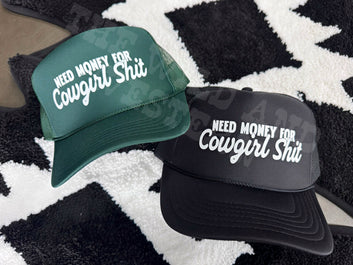 Need Money For Cowgirl Shit Trucker Hat