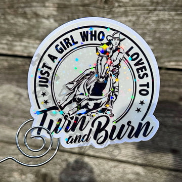 Just A Girl Who Likes to Turn and Burn Holographic Sticker