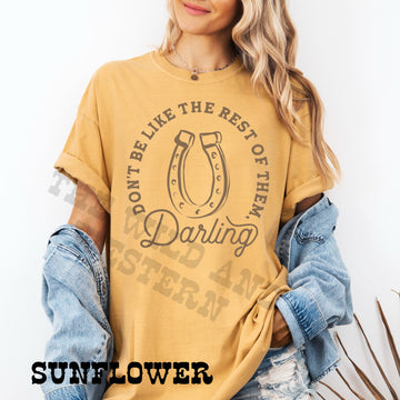 Don't Be Like The Rest of Them Darlin Comfort Colors Tee