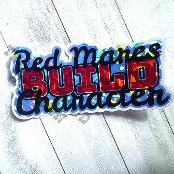 Red Mares Build Character Holographic Sticker