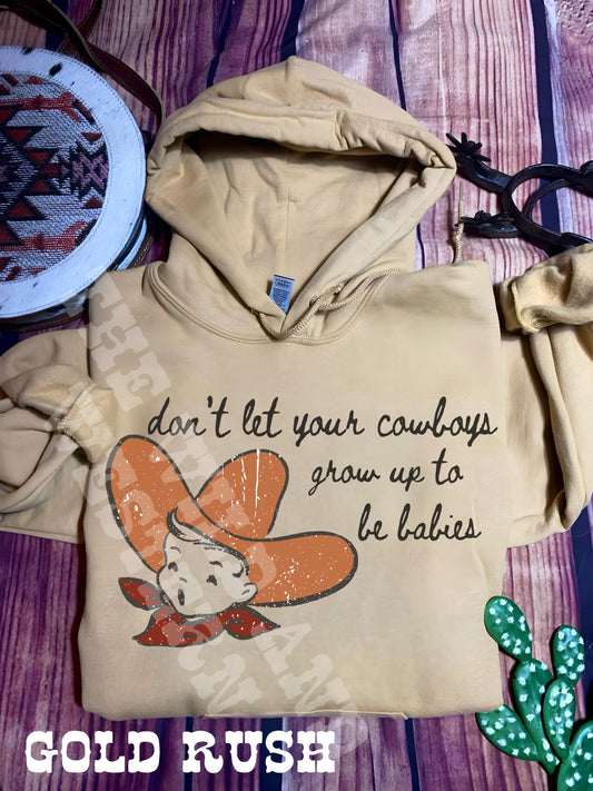 Don't Let Your Cowboys Grow Up To Be Babies Hoodie