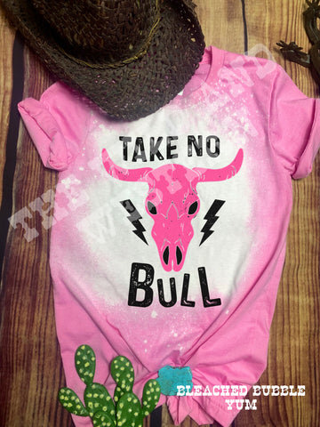 Take No Bull Bleached Tee