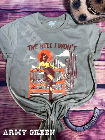 The Hell I Won't Cowgirl Tee