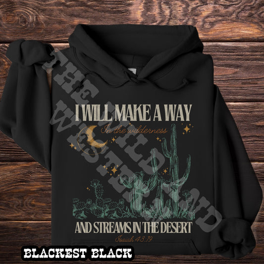 I Will Make A Way In the Wilderness Hoodie