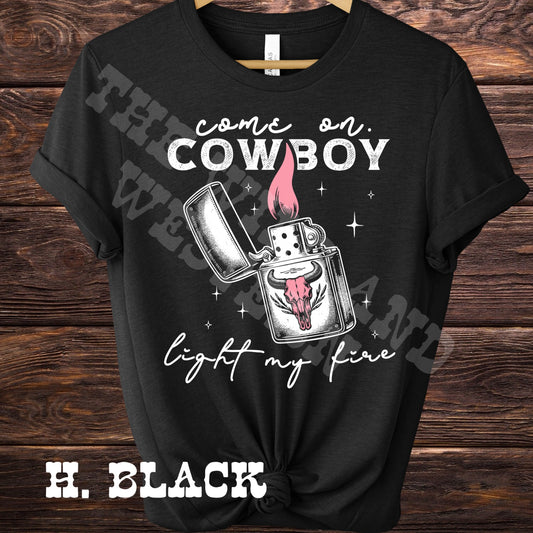 Come On Cowboy Light My Fire Valentines Day Tee