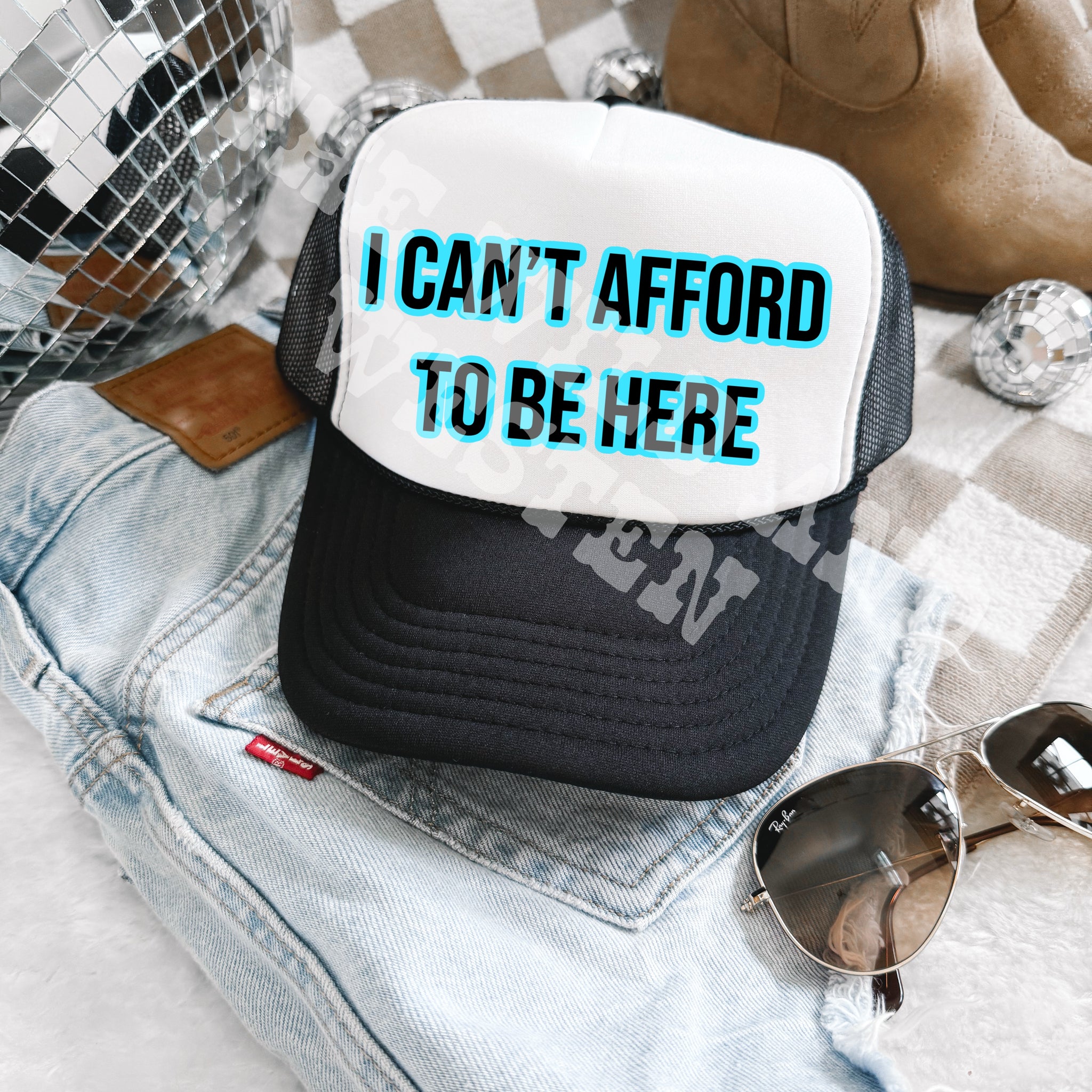 I Can't Afford To Be HERE Trucker Hat