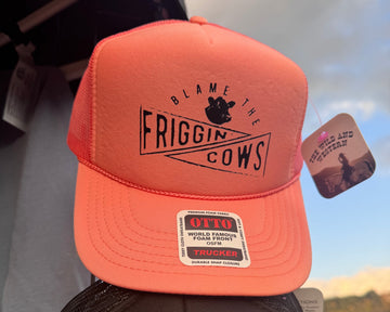 Blame the Friggin Cows Trucker Hat
